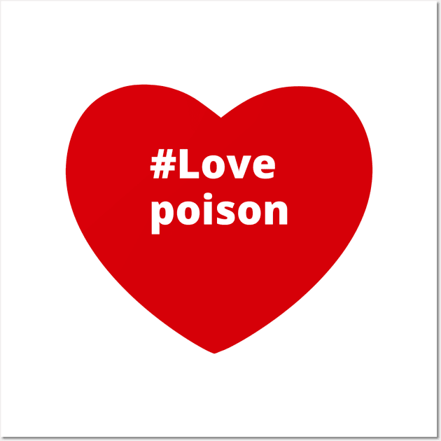 Love Poison - Hashtag Heart Wall Art by support4love